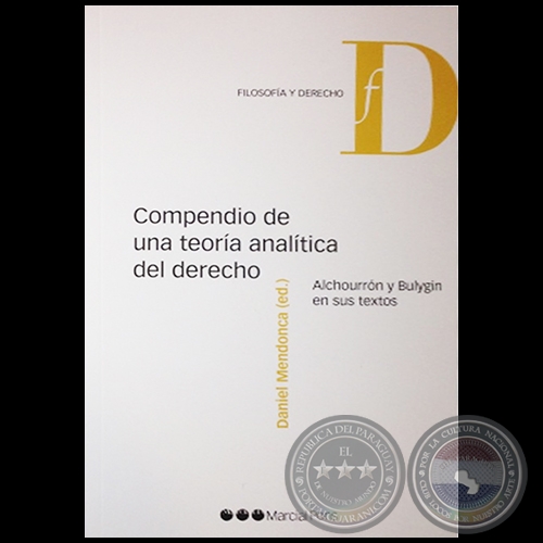 COMPENDIO DE UNA TEORÍA ANALÍTICA DEL DERECHO - Editor: DANIEL MENDONCA - Año 2011